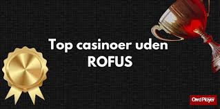 Casino uden om ROFUS En Guide til Sikkert Spil